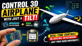 Control a 3D Airplane with Hand Motion! ✈️ | MPU6050 + XIAO ESP32-C3