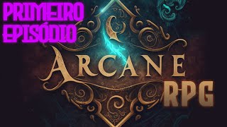 Time fechado - Arcane / League of legends RPG - EP01