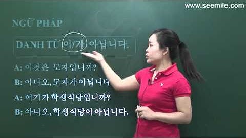 [SEEMILE I, TIẾNG HÀN NHẬP MÔN] 6.ĐÂY LÀ CÁI DAU? 여기가 어디입니까?