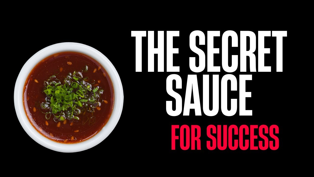 The Secret Sauce for Success - YouTube