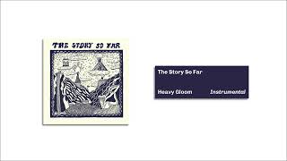 The Story So Far  Heavy Gloom b Instrumental