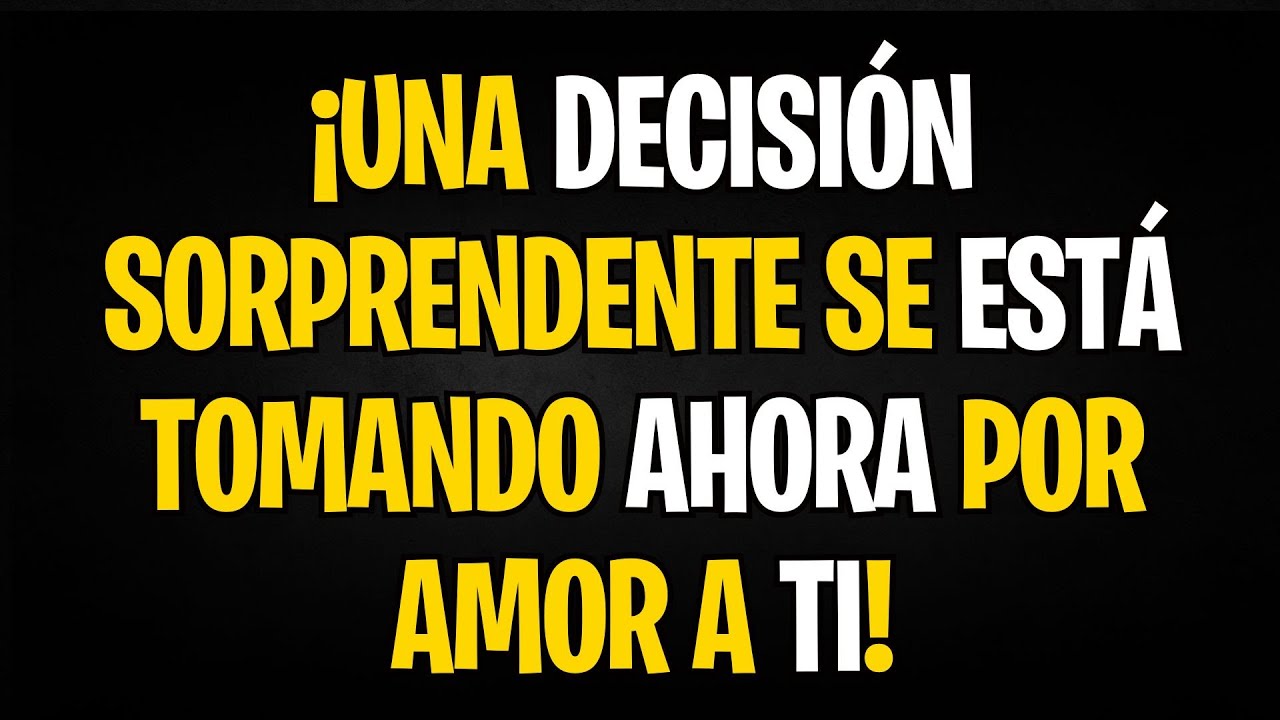 Mensaje de Los Angeles: ¡UNA DECISIÓN SORPRENDENTE SE ESTÁ TOMANDO AHORA POR AMOR A TI!