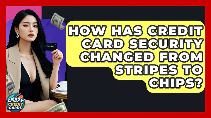 How Has Credit Card Security Changed From Stripes To Chips? - Crazy About Credit Cards