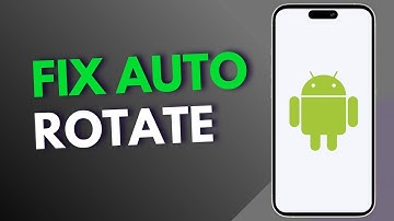 How to Fix Auto Rotate on Android Mobile
