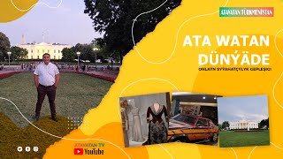 Washington Dc Ii-Ak Tam, We Muzeýlet Ata Watan Dünýâde Amerikada Türkmen Gezelenç