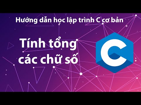Video C - Bài tập 2.15: Tính tổng các chữ số - youtube