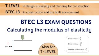T-Level and BTEC L3 in construction - Calculations of stress, strain and modulus of elasticity
