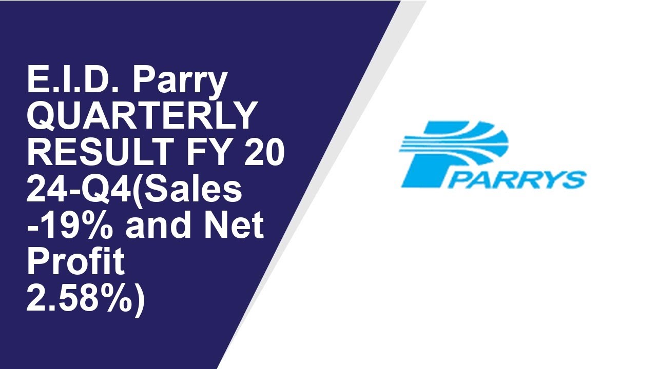 E.I.D. Parry Quarterly Result | Q4 Result 2024 | E.I.D. Parry latest news