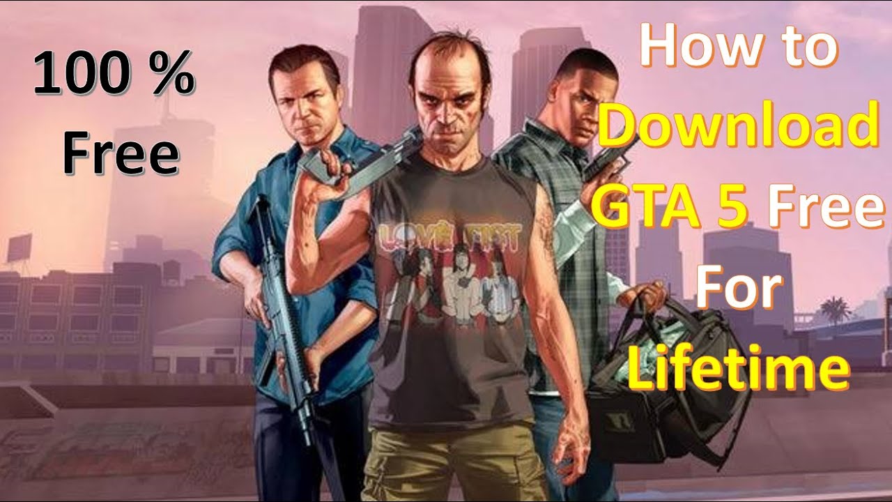 GTA V how to download free GTA 5 for Lifetime