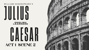 Julius Caesar | Act 1 Scene 2 | English Learners