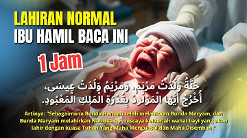 Lahiran Normal & Lancar Ibu Hamil Dengarkan dan Baca Ini - Hannah Waladat Maryam 1 Jam Non Stop