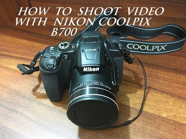 How to Shoot HD/4k video in Nikon B700 - YouTube