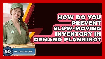 How Do You Prevent Slow-moving Inventory In Demand Planning? - Smart Logistics Network