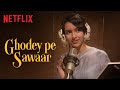 Ghodey Pe Sawaar  Official Music Video  Triptii Dimri  Qala  Netflix India