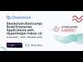 Blockchain Bootcamp: Build Enterprise Applications with Hyperledger Fabric v2