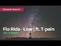 Flo rida  low ft tpain zac n remix  trance radar