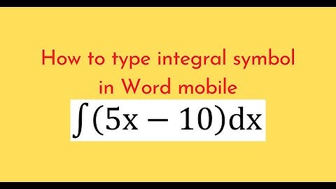 How to type integral symbol in Word mobile