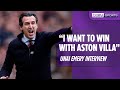 Aston Villa, the Premier League and European competitions | Unai Emery Interview