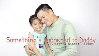 Something's Happened to Daddy - Zian & Winner Asidor | 2017 Covers