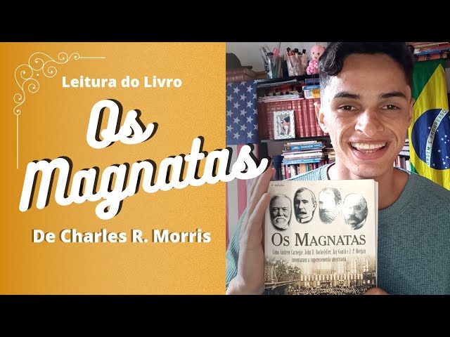 Os Magnatas ( Charles R. Morris )