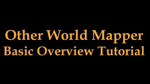 Other World Mapper: Basic Tutorial