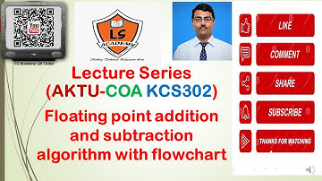 AKTU EXAM | COA KCS302| floating point addition and subtraction with flowchart |LS Academy