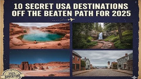 Top 10 Secret USA Destinations Off the Beaten Path to Explore in 2025