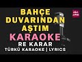 Bahçe Duvarından Aştım Türkü Karaoke Altyapısı Ve Sözleriyle Lyrics Re 