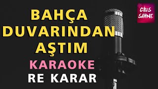 BAHÇA DUVARINDAN AŞTIM Karaoke Altyapı Türküler - Re Resimi