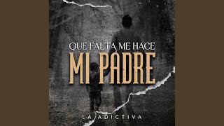 Video voorbeeld van "La Adictiva - Qué Falta Me Hace Mi Padre"