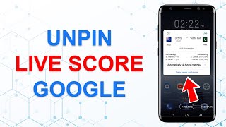 How to Unpin Live Score From Google on Android Phone
