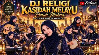 DJ RELIGI KASIDAH MELAYU 2026 ⭐ Penuh Makna & Menyentuh Hati | Full Album Religi Terbaru