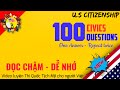 THI QUỐC TỊCH MỸ 2021 - 100 CÂU ĐỌC CHẬM - LẶP LẠI 2 LẦN || US CITIZENSHIP TEST - 100 CIVIC QUESTION