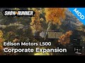 Corporate Expansion - Edison Motors L500 - SnowRunner