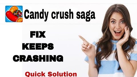 How To Fix And Solve Keeps Crashing On Candy Crush Saga App | Easy Fix