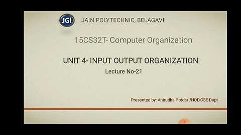 [15CS32T]-UNIT 4-Input Output Organization lecture 21