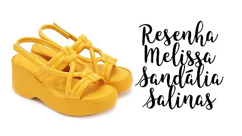 Nanda Barros - resenha melissa sandlia + Salinas