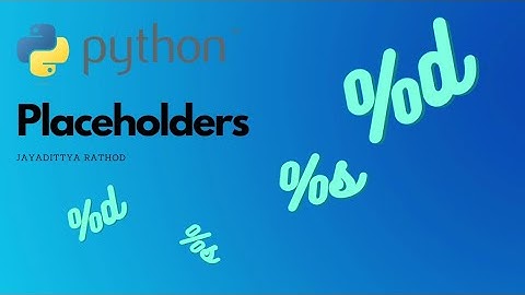 Python | PLACEHOLDERS