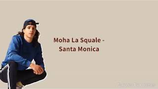Moha La Squale - Santa Monica (Paroles)
