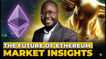 The Future of Ethereum: Market Insights