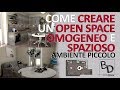 Come CREARE un OPEN SPACE omogeneo e spazioso | Ambiente Piccolo | | Belula Design