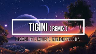 Liamsi - Tigini (ft. Kouz1, Kikimoteleba) [North African Remix] Lyrics Resimi