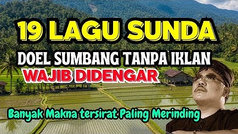 🔥WAJIB DIDENGAR ‼️19LAGU POP SUNDA DOEL SUMBANG PILIHAN YANG PALING MERINDING TANPA IKLAN