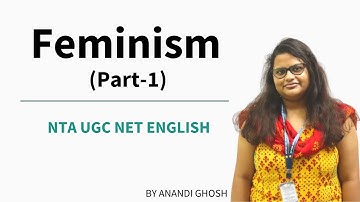 Feminism 1 (#UGC #NET #English)  BY ANANDI GHOSH