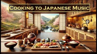 Japanese-Inspired Music for Cooking | Relaxed Kitchen Vibes Perfect for Sushi Ramen Parties
