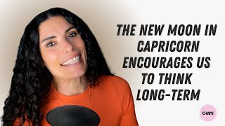 The Week of January 8th, 2024: The New Moon in Capricorn encourages us to think long-term