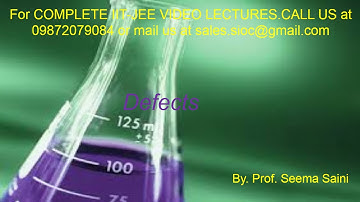 IIT JEE | CHEMISTRY | CLASS XII | SOLID STATE | DEFECTS | BY : PROF. SEEMA SAINI