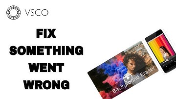 How To Fix And Solve Vsco App Something Went Wrong | Final Solution