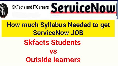 Servicenow Syllabus to get JOB || skfacts students vs outside learners #servicenow #skfacts