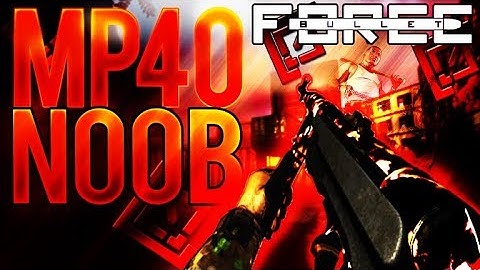Bullet Force - MP40 Noob!